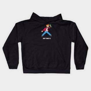 Just take it. Kids Hoodie